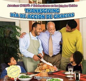 Thanksgiving / Día de Acción de Gracias - 9781448867073 by Connor Dayton, Eduardo Alamán, 9781448867073