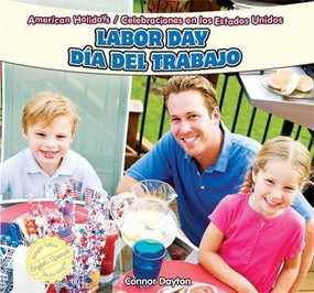 Labor Day / Día del Trabajo (Bilingual Edition) by Connor Dayton, Eduardo Alamán, 9781448867134