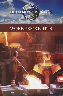 Workers' Rights - 9780737756692 by Noah Berlatsky, 9780737756692