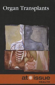 Organ Transplants - 9780737755879 by Diane Andrews Henningfeld, 9780737755879