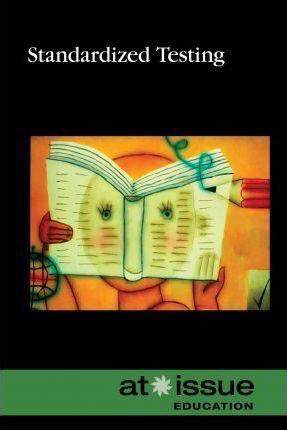 Standardized Testing - 9780737755992 by Dedria Bryfonski, Herbert J. Walberg, 9780737755992
