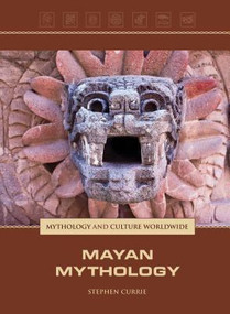 Mayan Mythology by Stephen Currie, 9781420507478