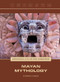 Mayan Mythology by Stephen Currie, 9781420507478