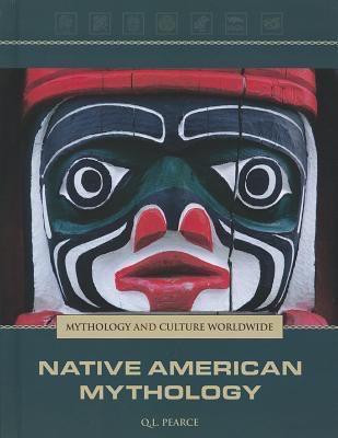 Native American Mythology - 9781420507164 by Q. L. Pearce, 9781420507164