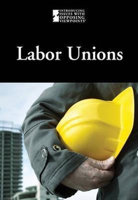 Labor Unions - 9780737760309 by Noël Merino, 9780737760309