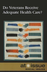 Do Veterans Receive Adequate Health Care? - 9780737761702 by Susan C. Hunnicutt, 9780737761702