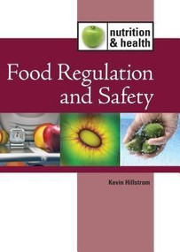 Food Regulation and Safety by Kevin Hillstrom, 9781420507218