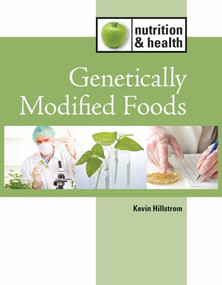 Genetically Modified Foods - 9781420507225 by Kevin Hillstrom, 9781420507225