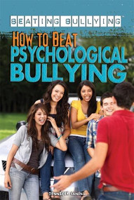 How to Beat Psychological Bullying by Jennifer Landau, 9781448868094