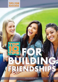 Top 10 Tips for Building Friendships by Dale-Marie Bryan, 9781448868599