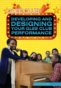 Developing and Designing Your Glee Club Performance - 9781448868810 by Anastasia Suen, 9781448868810