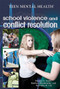 School Violence and Conflict Resolution by Matthew Monteverde, Henrietta M. Lily, Marilyn E. Smith, 9781448868919