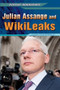 Julian Assange and WikiLeaks by Jason Porterfield, 9781448869152