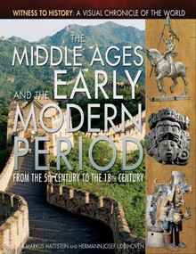 The Middle Ages and the Early Modern Period (From the 5th Century to the 18th Century) by Markus Hattstein, Hermann-Josef Udelhoven, 9781448872237