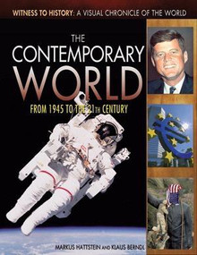 The Contemporary World (From 1945 to the 21st Century) by Markus Hattstein, Klaus Berndl, 9781448872251