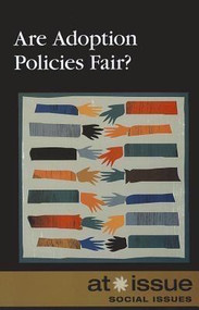 Are Adoption Policies Fair? - 9780737761481 by Christine Watkins, 9780737761481
