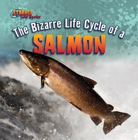 The Bizarre Life Cycle of a Salmon - 9781433970603 by Mark J. Harasymiw, 9781433970603