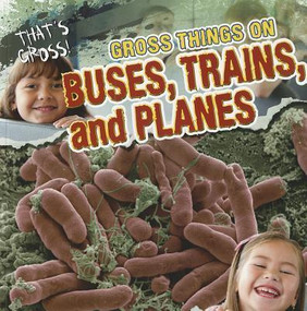 Gross Things on Buses, Trains, and Planes - 9781433971280 by Greg Roza, 9781433971280