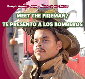 Meet the Fireman / Te presento a los bomberos by Joyce Jeffries, 9781433973864