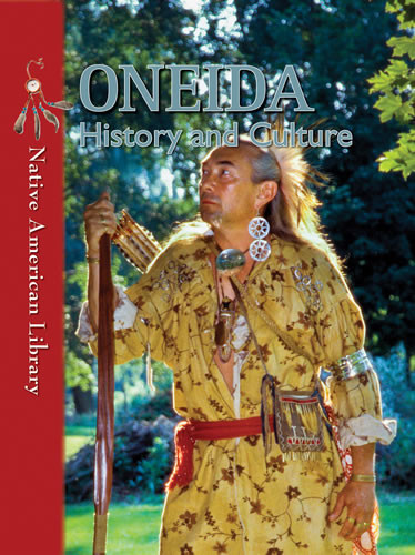 Oneida History and Culture by Amy M. Stone, Helen Dwyer, 9781433974250