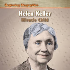 Helen Keller: Miracle Child by Audrey Peck, 9781448885930