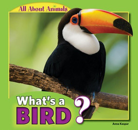 What's a Bird? - 9781448862306 by Anna Kaspar, 9781448862306