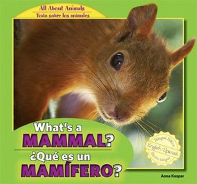 What's a Mammal? / ¿Qué es un mamífero? by Anna Kaspar, Eduardo Alamán, 9781448867035