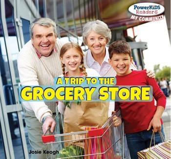 A Trip to the Grocery Store by Josie Keogh, 9781448874033