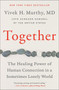 Together (The Healing Power of Human Connection in a Sometimes Lonely World) - 9780062913302 by Vivek H. Murthy, M.D., 9780062913302