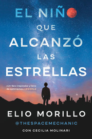 The Boy Who Reached for the Stars \ El niño que alcanzó las estrellas (Sp. ed.) (Spanish Edition) by Elio Morillo, Cecilia Molinari, 9780063214354