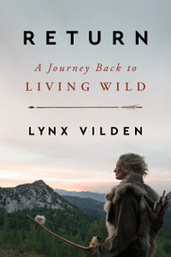 Return (A Journey Back to Living Wild) by Lynx Vilden, 9780063215108