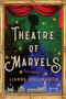 Theatre of Marvels (A Novel) by Lianne Dillsworth, 9780063271531
