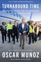 Turnaround Time (Uniting an Airline and Its Employees in the Friendly Skies) by Oscar Munoz, Brian DeSplinter, 9780063284289