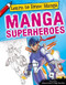 Manga Superheroes by Richard Jones, Jorge Santillan, 9781448878772
