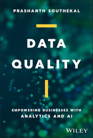 Data Quality (Empowering Businesses with Analytics and AI) by Prashanth Southekal, 9781394165230