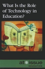 What Is the Role of Technology in Education? - 9780737762181 by Judeen Bartos, 9780737762181