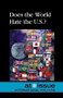 Does the World Hate the U.S.? by Noah Berlatsky, 9780737761719