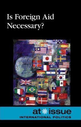 Is Foreign Aid Necessary? by David M. Haugen, Susan Musser, 9780737761870