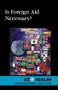 Is Foreign Aid Necessary? by David M. Haugen, Susan Musser, 9780737761870