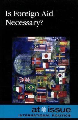 Is Foreign Aid Necessary? - 9780737761887 by David M. Haugen, Susan Musser, 9780737761887