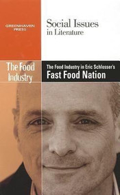 The Food Industry in Eric Schlosser's Fast Food Nation - 9780737763829 by David M. Haugen, Susan Musser, 9780737763829