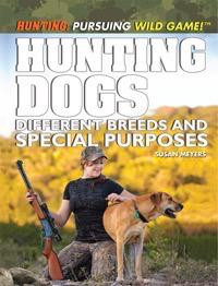 Hunting Dogs (Different Breeds and Special Purposes) - 9781448882762 by Susan Meyer, 9781448882762