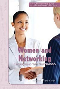 Women and Networking (Leveraging the Sisterhood) by Heather Moore Niver, 9781448884001
