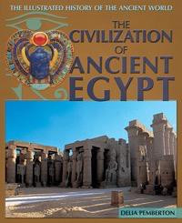The Civilization of Ancient Egypt by Delia Pemberton, 9781448885008