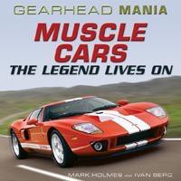 Muscle Cars (The Legend Lives On) by Mark Holmes, Ivan Berg, 9781448892112