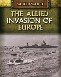 The Allied Invasion of Europe by Peter Darman, 9781448892341
