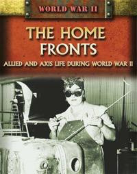 The Home Fronts (Allied and Axis Life During World War II) by Peter Darman, 9781448892365