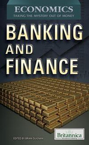 Banking and Finance by Brian Duignan Senior Editor, Religion and Philosophy, 9781615308941