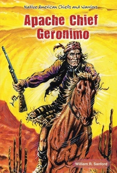 Apache Chief Geronimo by William R. Sanford, 9780766040939