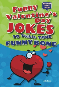 Funny Valentine's Day Jokes to Tickle Your Funny Bone by Linda Bozzo, 9780766041196